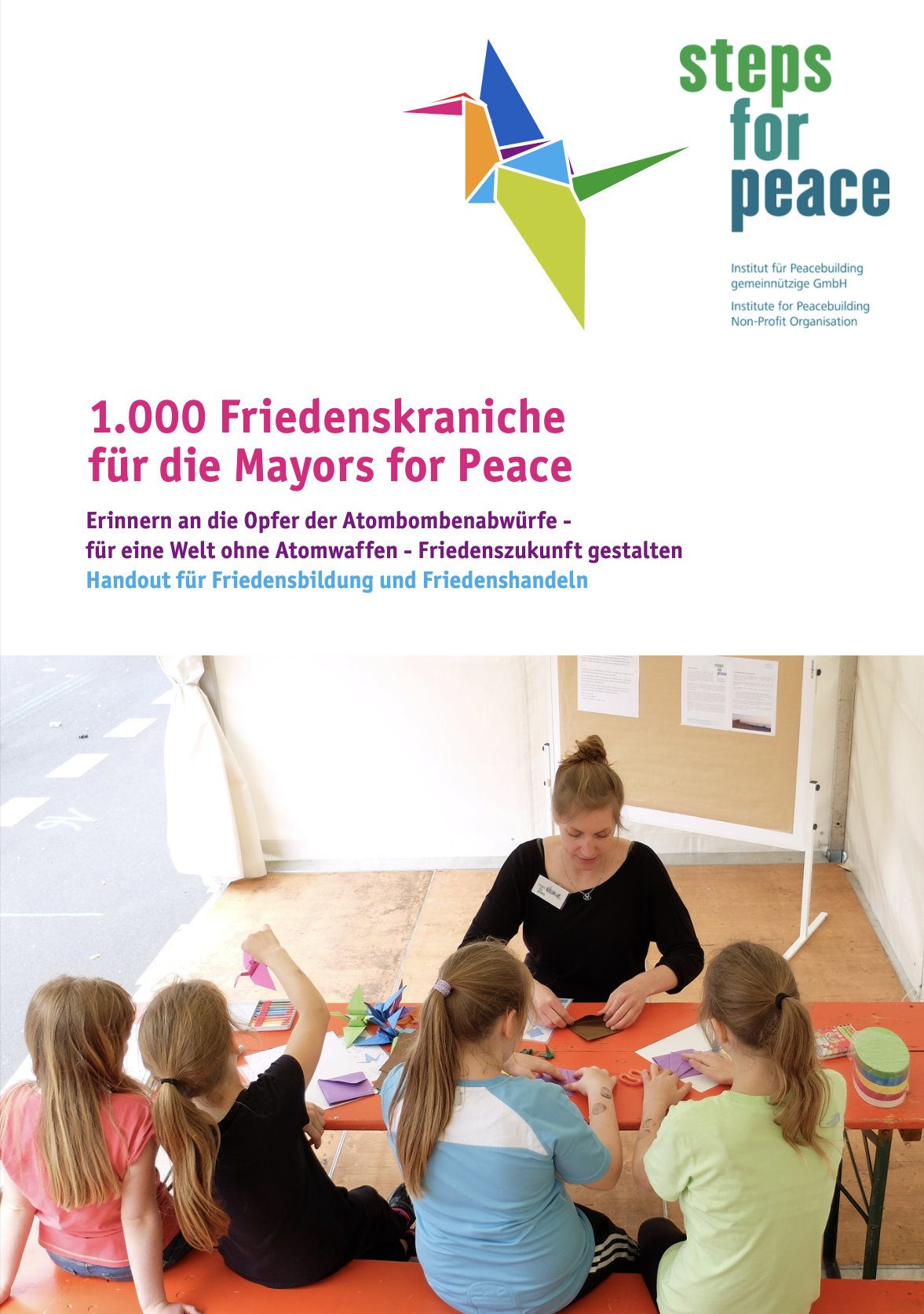 1.000 Friedenskraniche für die Mayors for PeaceErinnern an die Opfer der Atombombenabwürfe - für eine Welt ohne Atomwaffen - Friedenszukunft gestalten